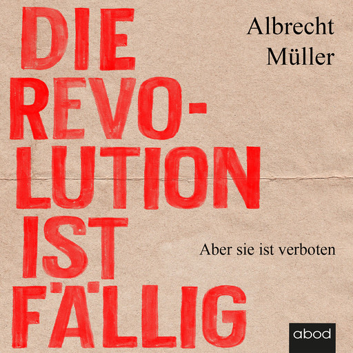 Die Revolution ist fällig, Albrecht Müller