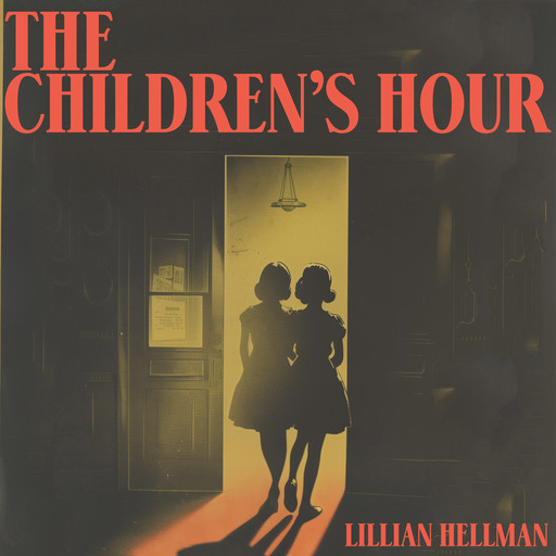 The Children's Hour, Lillian Hellman