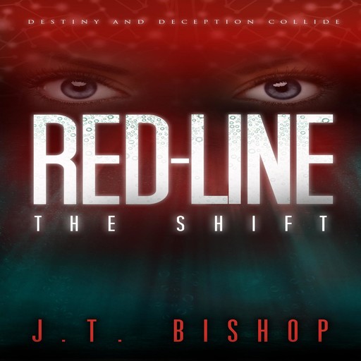 Red-Line: The Shift, J.T. Bishop