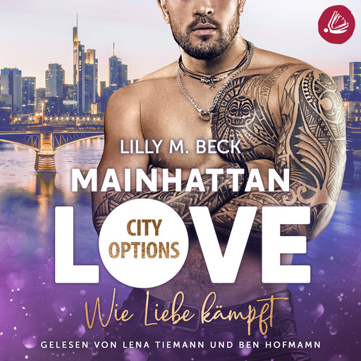 MAINHATTAN LOVE - Wie Liebe kämpft (Die City Options Reihe), Lilly M. Beck