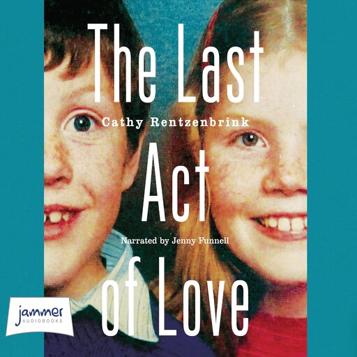 The Last Act of Love, Cathy Rentzenbrink