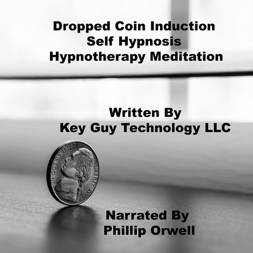 Dropped Coin Induction Self Hypnosis Hypnotherapy Meditation, Key Guy Technology