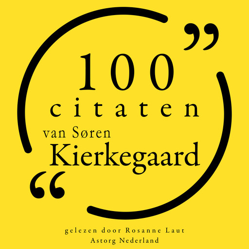 100 citaten van Søren Kierkegaard, Soren Kierkegaard