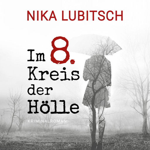 Im 8. Kreis der Hölle (ungekürzt), Nika Lubitsch