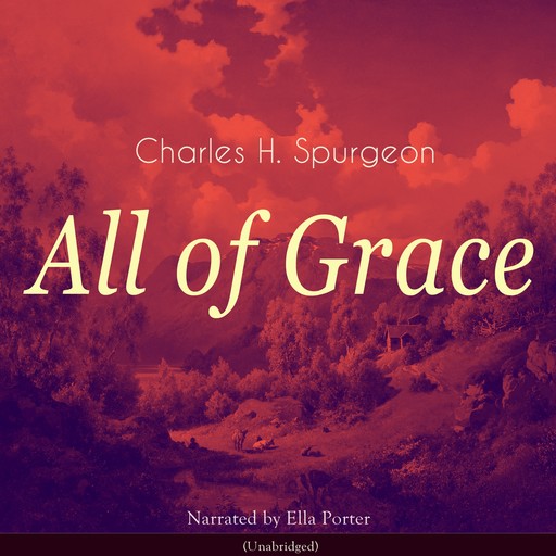 All of Grace, Charles H.Spurgeon