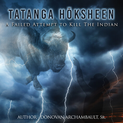 Tatanga Hōksheen, Sr., Donovan Archambault