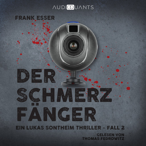 Der Schmerzfänger - Ein Lukas-Sontheim-Thriller, Fall 2 (Ungekürzt), Frank Esser