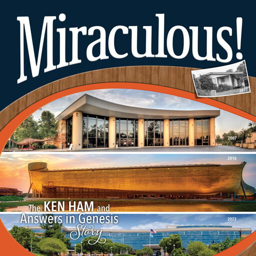 Miraculous!, Ken Ham