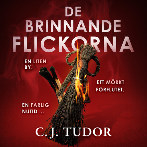 De brinnande flickorna, C.J. Tudor