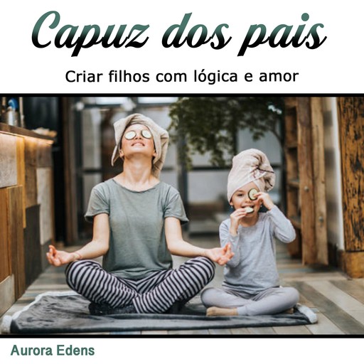 Capuz dos pais, Aurora Edens