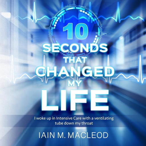 10 Seconds That Changed My Life, Iain Macleod