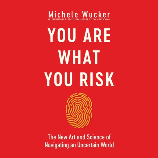 You Are What You Risk, Michele Wucker