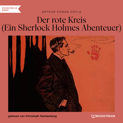 Der rote Kreis - Ein Sherlock Holmes Abenteuer (Ungekürzt), Arthur Conan Doyle