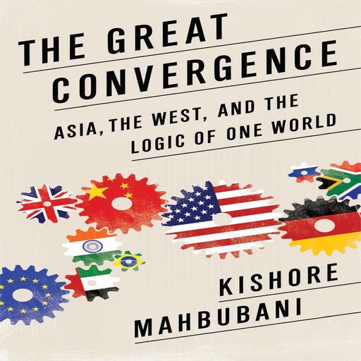 The Great Convergence, Kishore Mahbubani