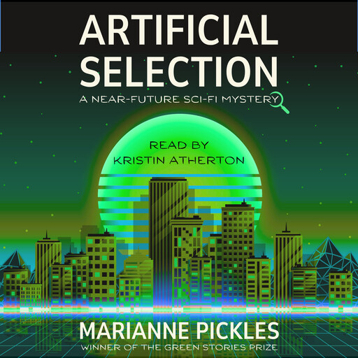 Artificial Selection: A Near-Future Science Fiction Mystery Novel, Marianne Pickles