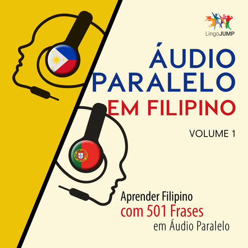 Áudio Paralelo em Filipino - Aprender Filipino com 501 Frases em Áudio Paralelo - Volume 1, Lingo Jump