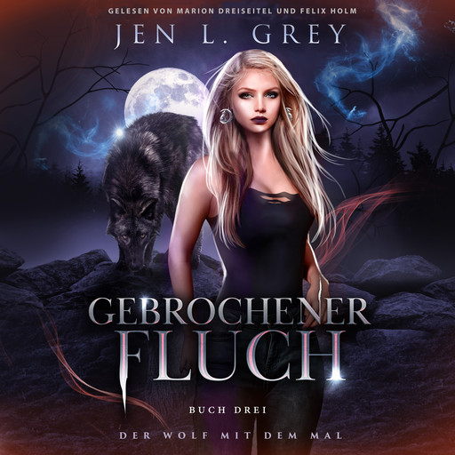 Gebrochener Fluch - Der Wolf mit dem Mal 3 - Gestaltwandler Hörbuch, Jen L. Grey, Fantasy Hörbücher, Romantasy Hörbücher