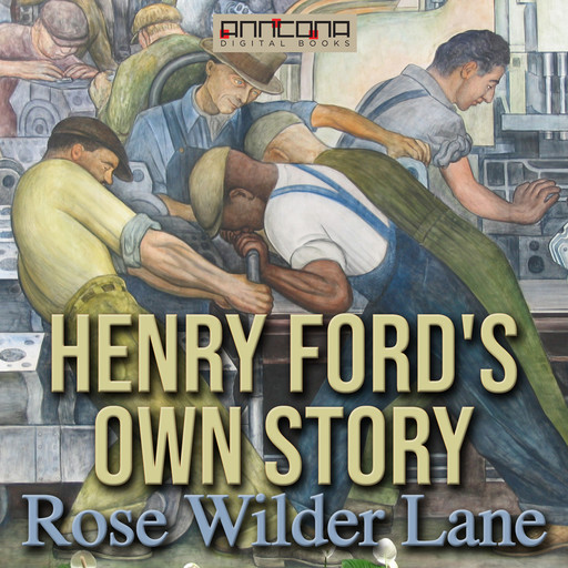 Henry Ford's Own Story, Rose Wilder Lane