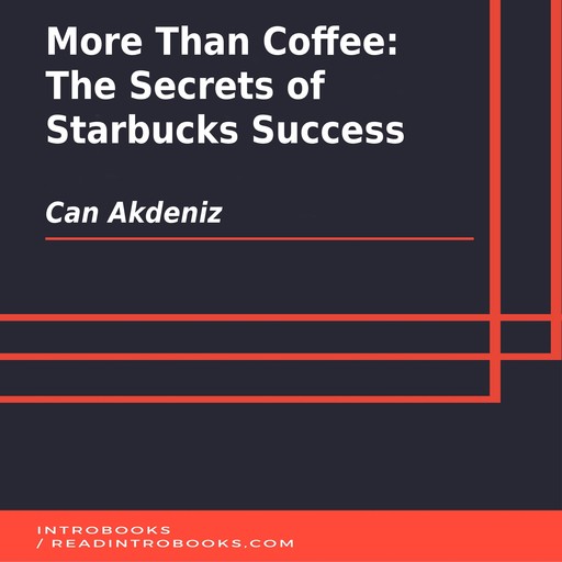 More Than Coffee: The Secrets of Starbucks Success, Can Akdeniz