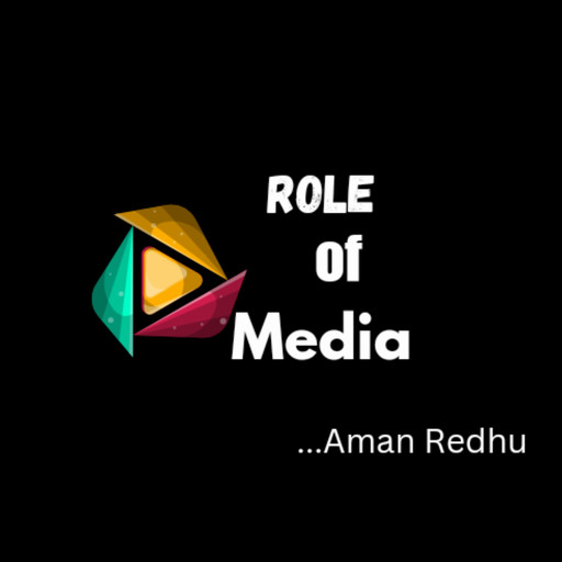 Role of Media, Aman Redhu