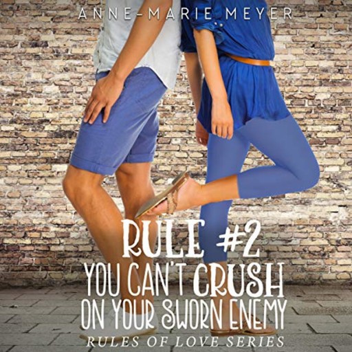 Rule #2: You Can't Crush on Your Sworn Enemy, Anne-Marie Meyer