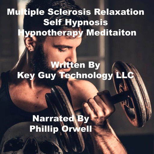 Multiple Sclerosis Relaxation Self Hypnosis Hypnotherapy Meditation, Key Guy Technology LLC