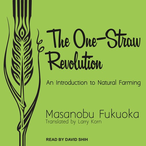 The One-Straw Revolution, Masanobu Fukuoka