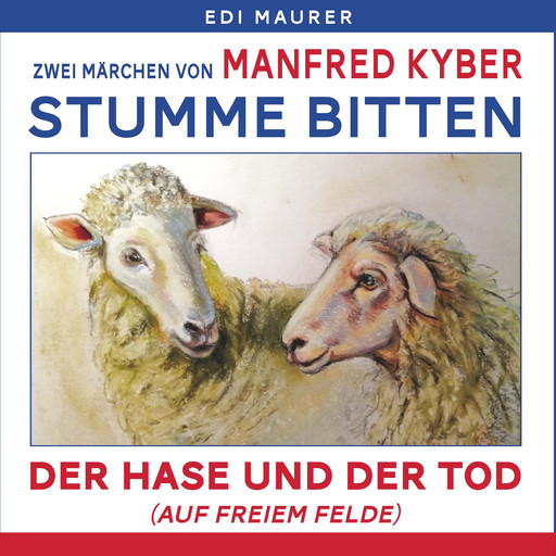 Stumme Bitten & Der Hase und der Tod, Manfred Kyber
