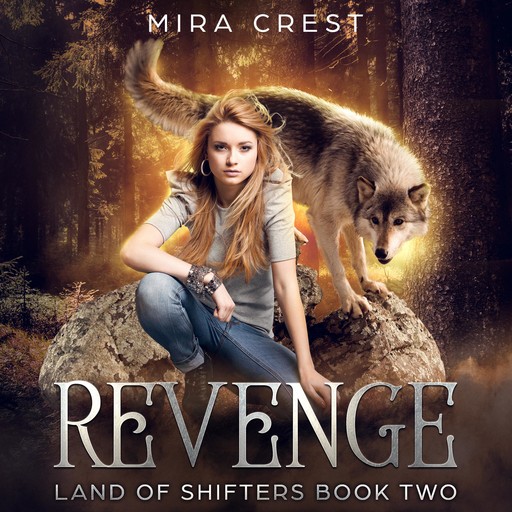 Revenge: Land of Shifters Book 2, Mira Crest