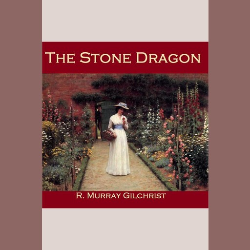 The Stone Dragon, R. Murray Gilchrist