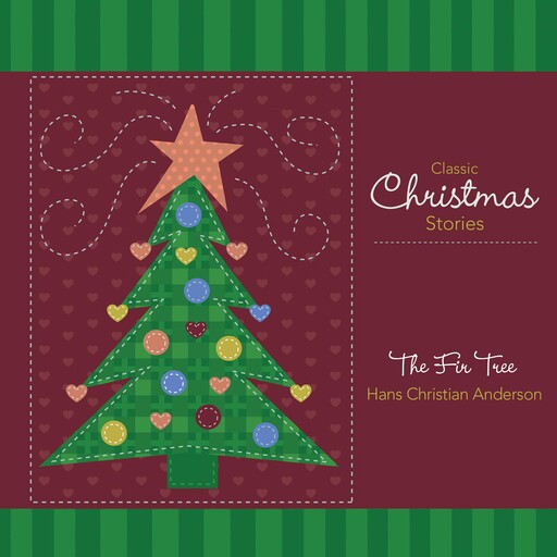 The Fir Tree, Hans Christian Andersen