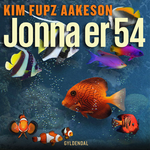 Jonna er 54, Kim Fupz Aakeson