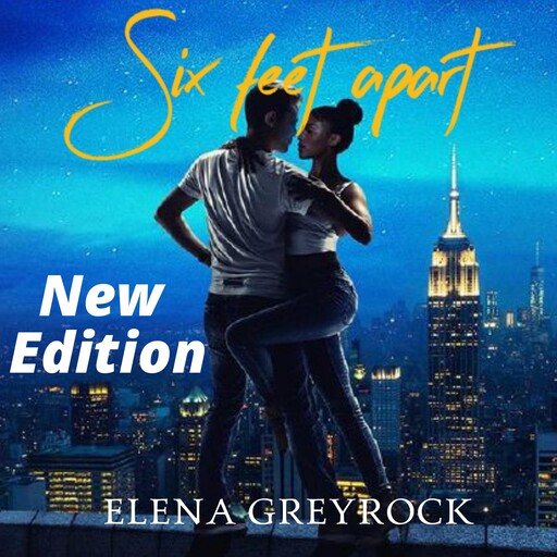 Six Feet Apart: Love In Quarantine, Elena Greyrock