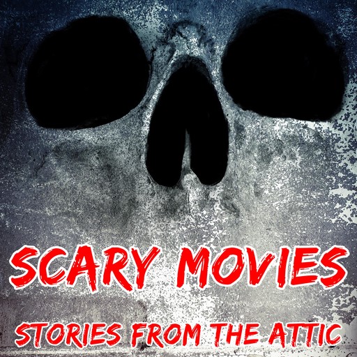 Scary Movies: A Short Horror Story, Stories From The Attic