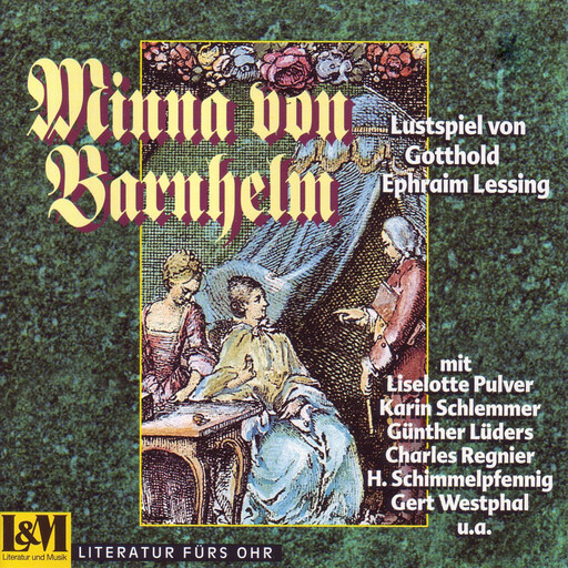 Minna von Barnhelm - Lustspiel in fünf Aufzügen von Gotthold Ephraim Lessing (ungekürzt), Gotthold Ephraim Lessing