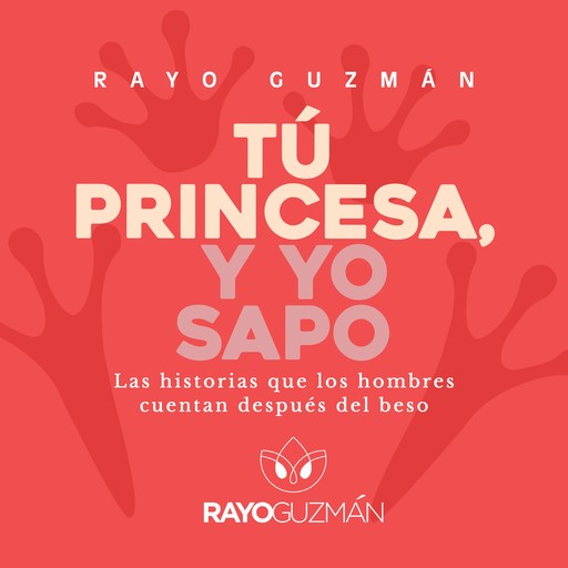 Tú princesa, yo sapo, Rayo Guzmán