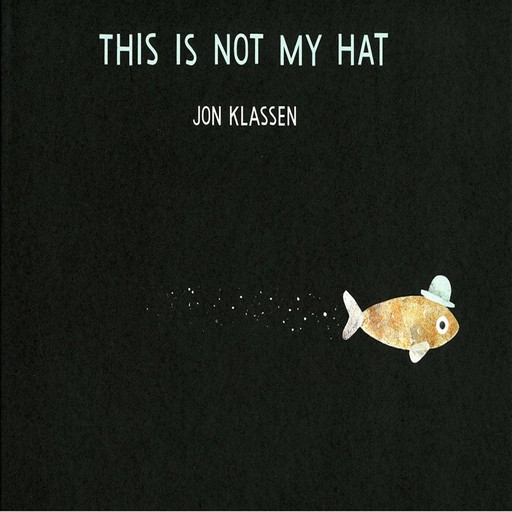 This is Not My Hat, Jon Klassen