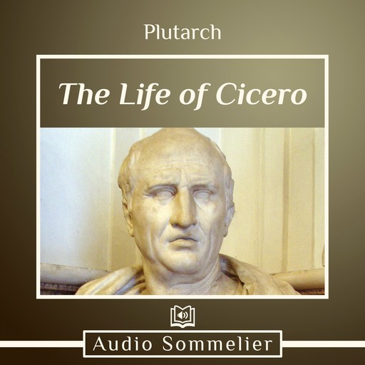 The Life of Cicero, Plutarch, Bernadotte Perrin