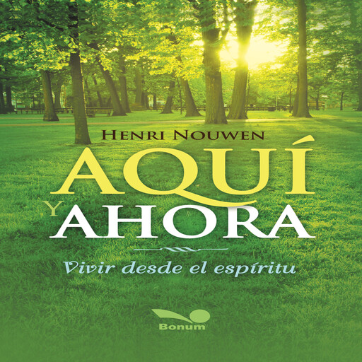 Aquí y ahora, Henri Nouwen