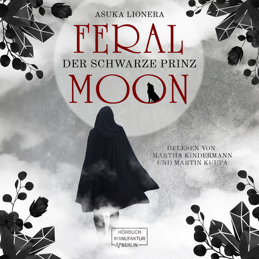 Der schwarze Prinz - Feral Moon, Band 2 (ungekürzt), Asuka Lionera