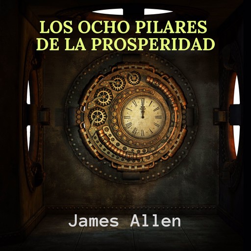 Los Ocho Pilares de la Prosperidad, James Allen