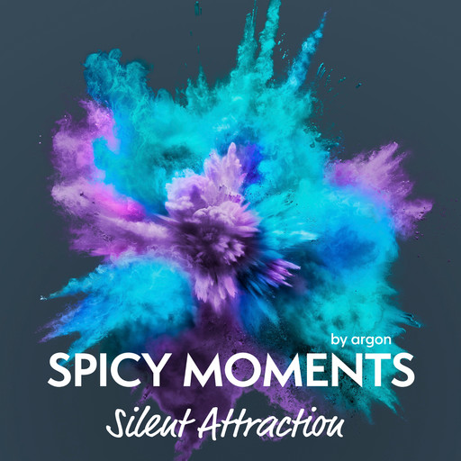 Silent Attraction - Erotische Geschichte - spicy moments, Band 12 (Ungekürzte Lesung), spicy moments by argon