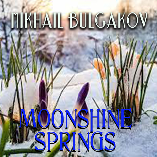 Moonshine springs, Mikhail Bulgakov