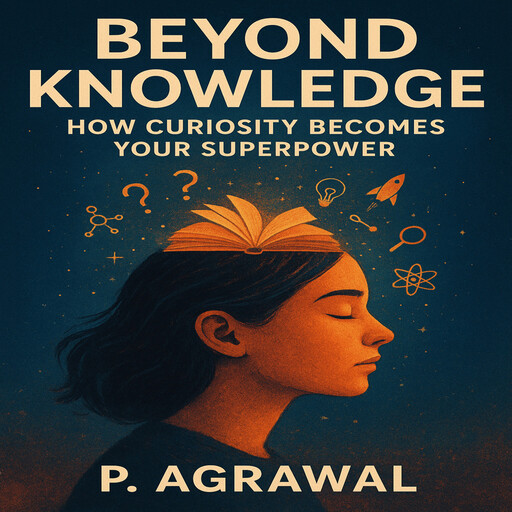 Beyond Knowledge, P. Agrawal