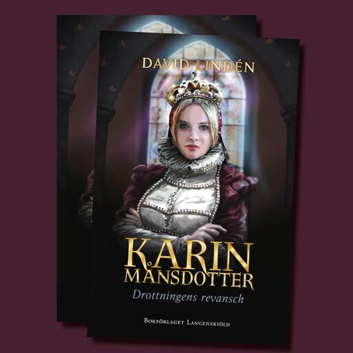 Karin Månsdotter. Drottnings revansch, David Lindén