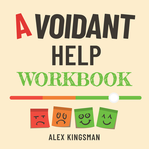 Avoidant Help Workbook, Alex Kingsman