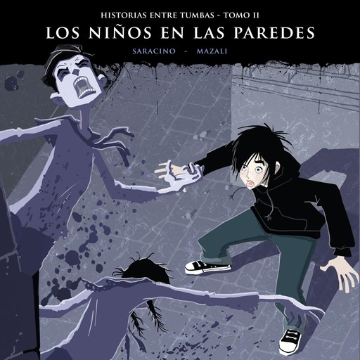 Historias entre tumbas, tomo II: Los niños en las paredes, Luciano Saracino, Gustavo Mazali