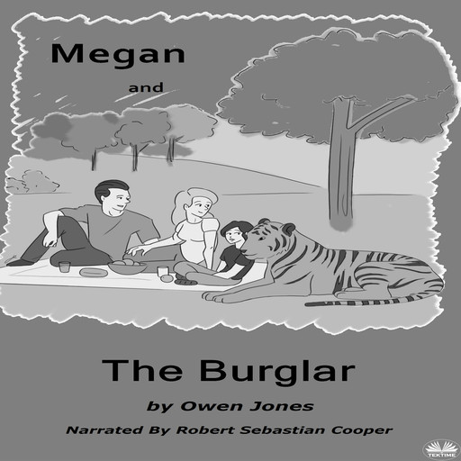 Megan And The Burglar-A Spirit Guide, A Ghost Tiger And One Scary Mother!, Owen Jones