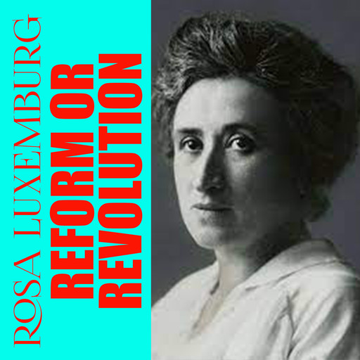 Reform or Revolution, Rosa Luxemburg