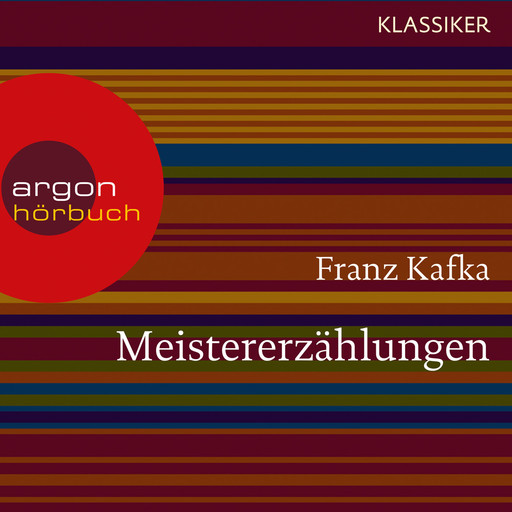 Meistererzählungen (Ungekürzte Lesung), Franz Kafka